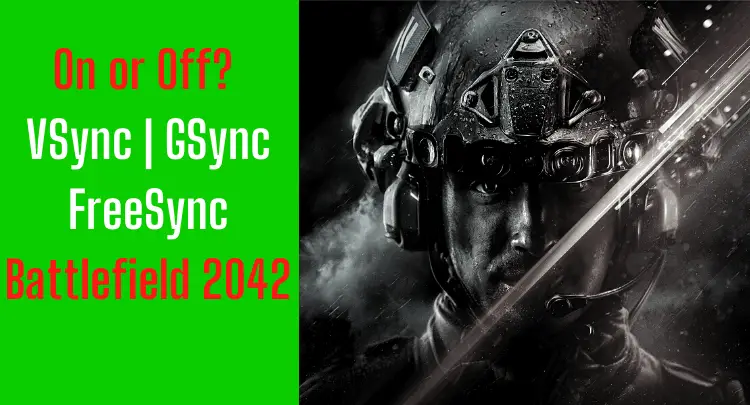 syncs freesync gsync vsync on or off for Battlefield 20421