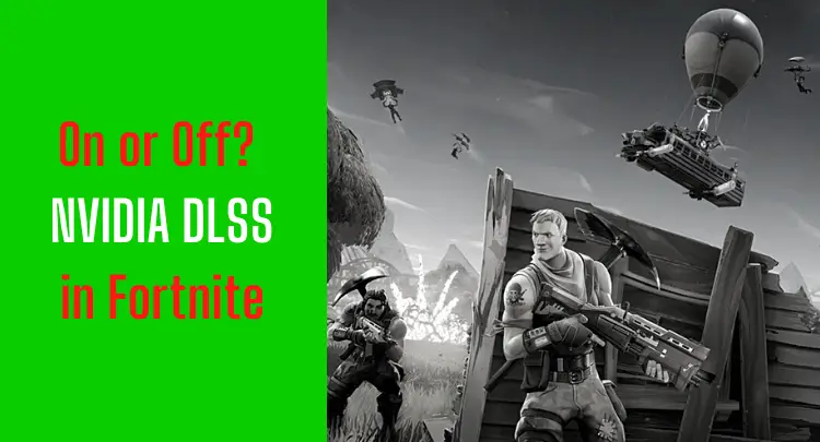 NVIDIA-DLSS-on-or-off-in-Fortnite