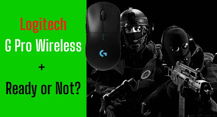 Logitech G Pro Wireless for Ready or No