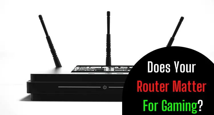 Does Your Router Matter For Gaming