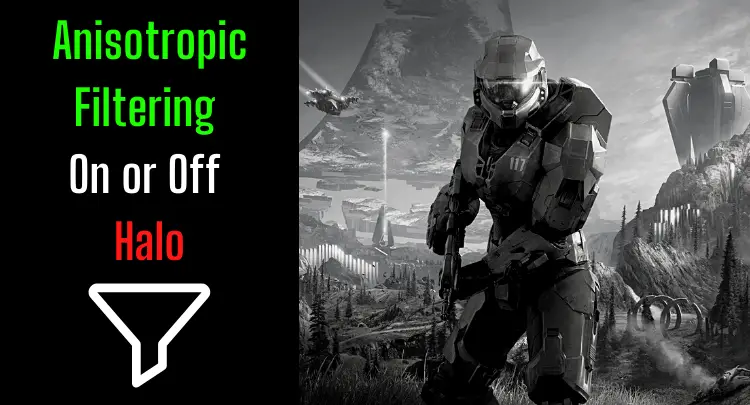 Anisotropic Filtering On or Off in Halo