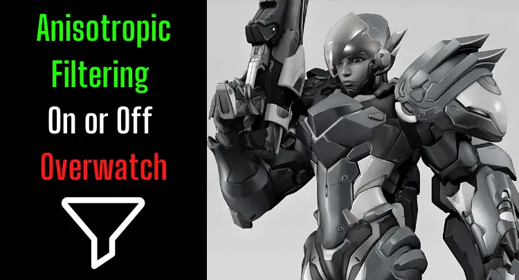 Anisotropic Filtering On or Off in Overwatch
