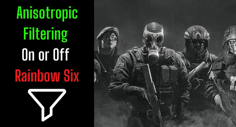 Anisotropic Filtering On or Off in Rainbow Six