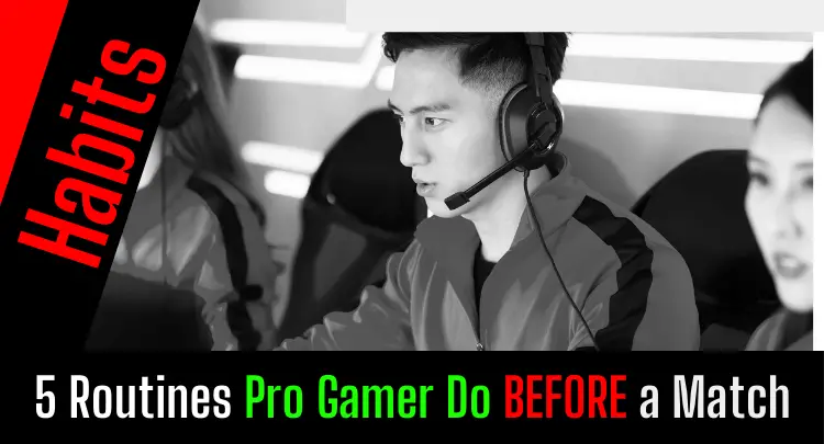 5 Routines Pro Gamer Do BEFORE a Match