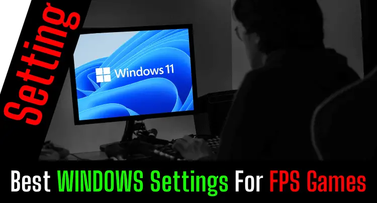 Best WINDOWS Settings For FPS Games