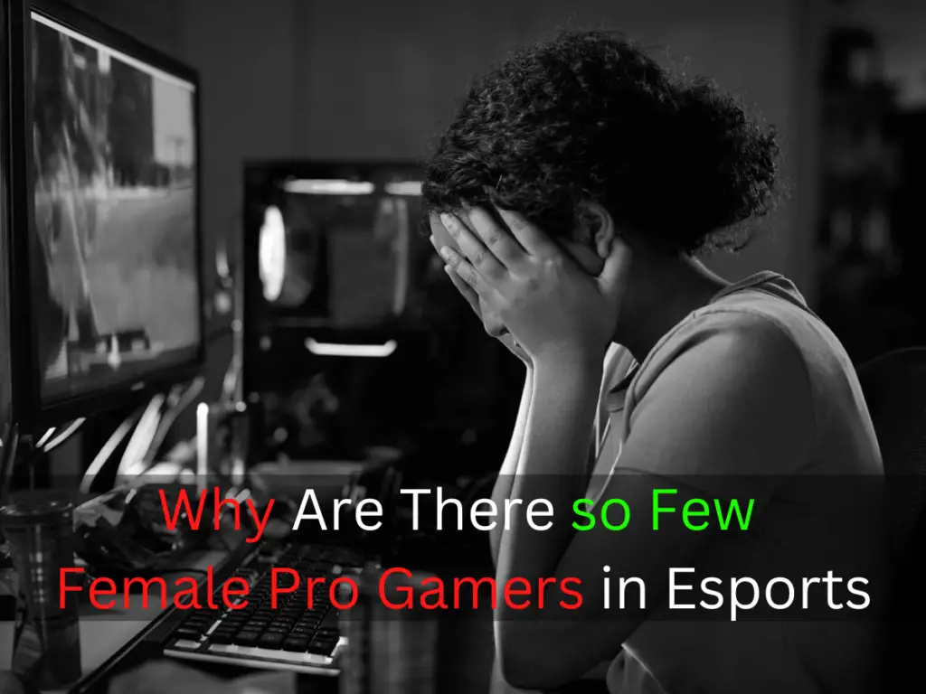 Why Are There so Few Female Pro Gamers in Esports
