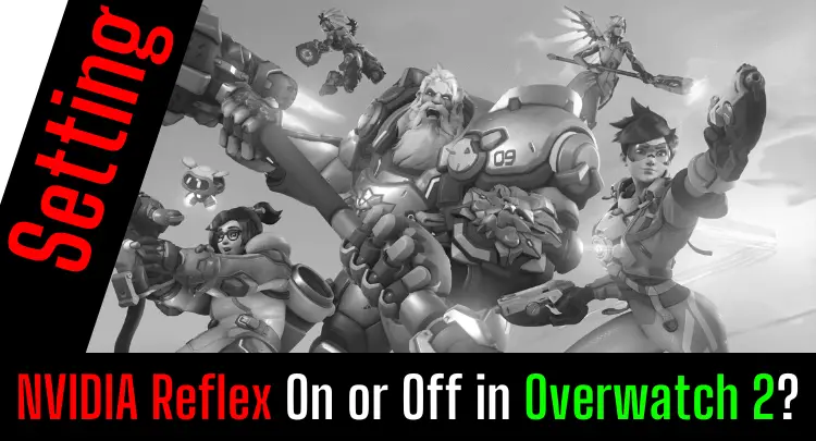 NVIDIA Reflex On or Off in Overwatch 2