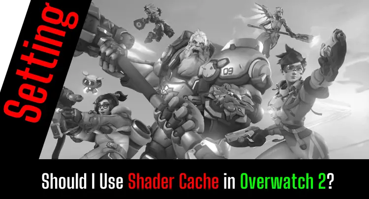Ali naj uporabim Shader Cache v Overwatch 2