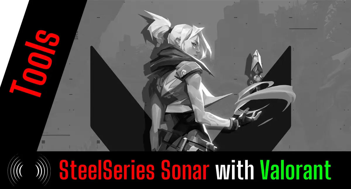 Sonar SteelSeries с Valorant